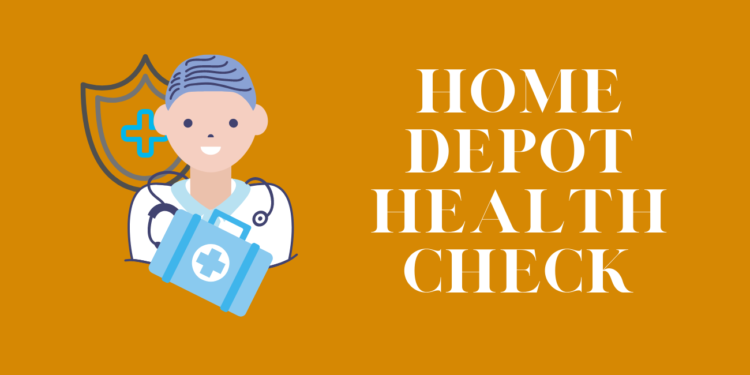 home depot health check