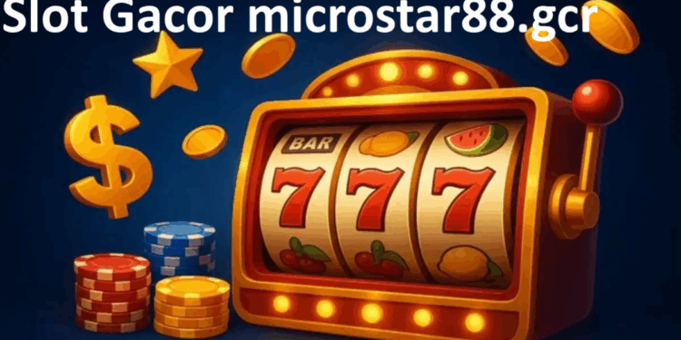 slot gacor microstar88.gcr