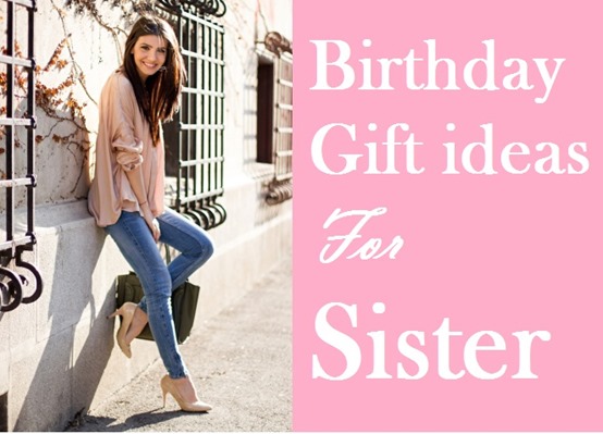 birthday gifts for sister